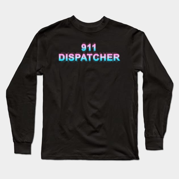 911 Dispatcher Long Sleeve T-Shirt by Sanzida Design